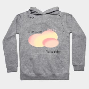 Taste color sweet version2 Hoodie